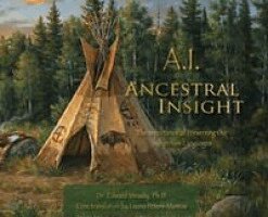 Edward Mirasty - A.I. Ancestral Insight: The Importance of Preserving Our Indigenous Languages, Inbunden