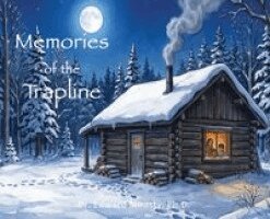Edward Mirasty - Memories of the Trapline, Inbunden. Tillgänglighet: Lägg i varukorg