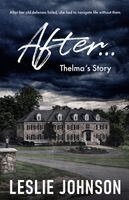 Leslie Johnson - AFTER ... Thelma's Story, Häftad. Tillgänglighet: Lägg i varukorg