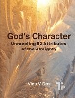 God's Character - Unraveling 52 Attributes of the Almighty