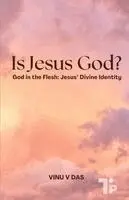 Vinu V Das - Is Jesus God? God in the Flesh, Häftad. Tillgänglighet: Lägg i varukorg