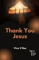Vinu V Das - Thank You, Jesus, Häftad. Tillgänglighet: Lägg i varukorg