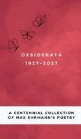 Max Ehrmann, Somethink Publications - Desiderata Poem 1927-2027, Inbunden. Tillgänglighet: Lägg i varukorg