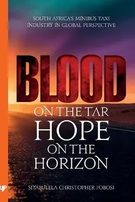Christopher Fobosi Siyabulela - Blood on the Tar, Hope on the Horizon, Häftad. Tillgänglighet: Lägg i varukorg