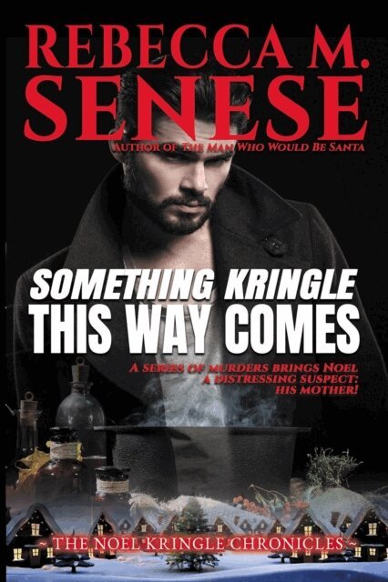 Rebecca M. Senese - Something Kringle This Way Comes, E-bok