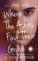 Alanna Rusnak - Where The Ashes Find Their Grave, Häftad