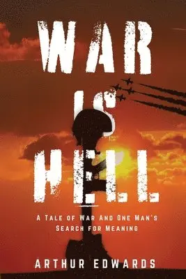 Arthur a Edwards - War is Hell, Häftad. Tillgänglighet: Lägg i varukorg