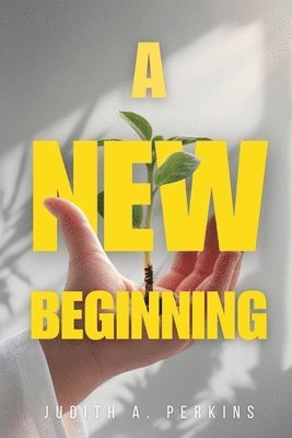 Judith A Perkins - New Beginning, Häftad. Tillgänglighet: Lägg i varukorg