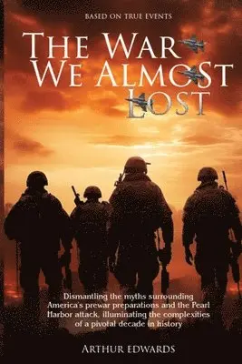 Arthur a Edwards - War We Almost Lost, Häftad. Tillgänglighet: Lägg i varukorg