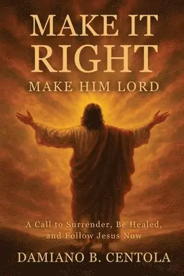 Damiano Centola - Make It Right-Make Him Lord, Häftad. Tillgänglighet: Lägg i varukorg