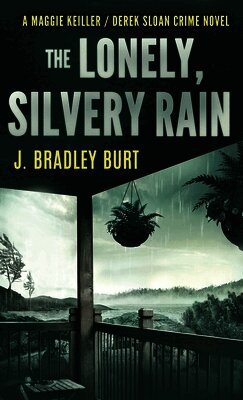 J Bradley Burt - Lonely, Silvery Rain, Inbunden