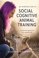 Gaby Dufresne-Cyr - Introduction to Social Cognitive Animal Training, Häftad. Tillgänglighet: Lägg i varukorg
