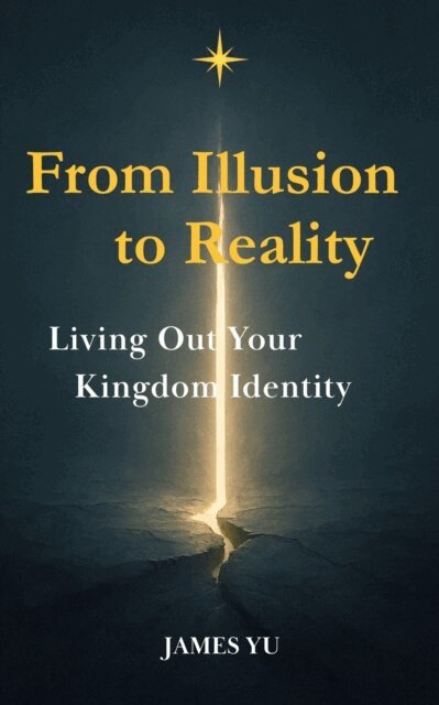 James Yu - From Illusion To Reality, E-bok
