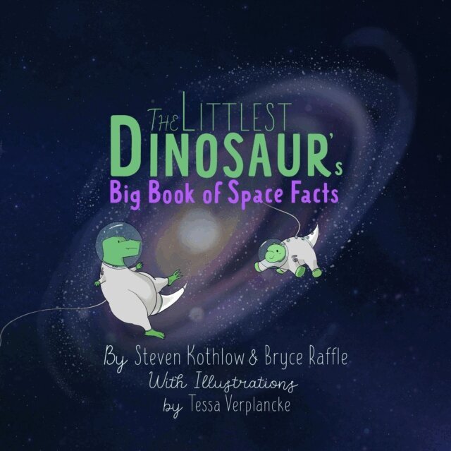 Steven Kothlow, Bryce Raffle - Littlest Dinosaur's Big Book Of Space Facts, E-bok