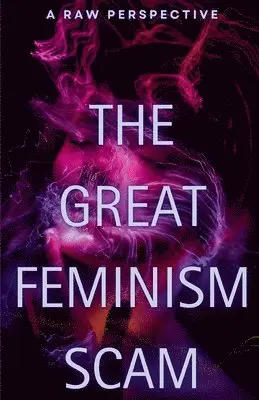 Innocent Karikoga - Great Feminism Scam, Häftad. Tillgänglighet: Lägg i varukorg