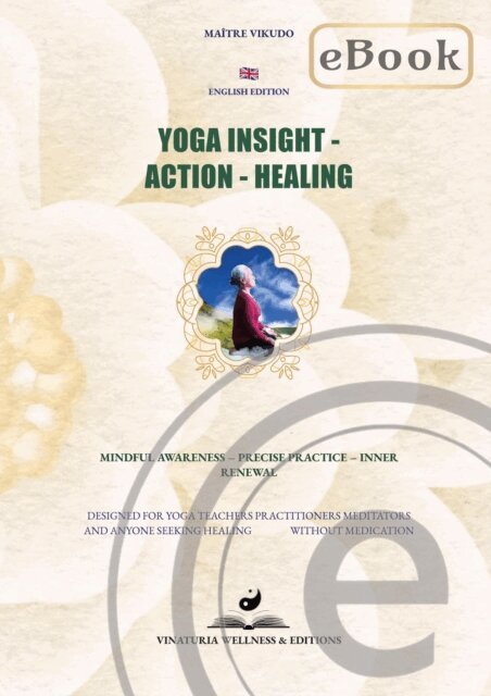 Maitre VIKUDO - Yoga Insight Action Healing (English eBook Edition), E-bok. Tillgänglighet: Lägg i varukorg