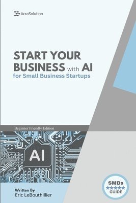Eric Lebouthillier - AI Business Startup Guide, Häftad. Tillgänglighet: Lägg i varukorg