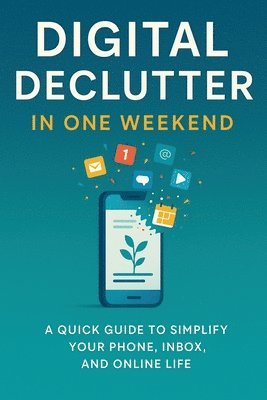 Eric Lebouthillier - Digital Declutter, Häftad. Tillgänglighet: Lägg i varukorg