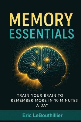 Eric Lebouthillier - Memory Essentials, Häftad. Tillgänglighet: Lägg i varukorg
