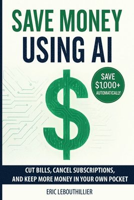 Lebouthillier - Save Money using AI, Häftad. Tillgänglighet: Lägg i varukorg