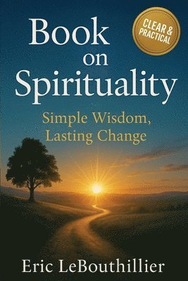 Eric Lebouthillier - Book on Spirituality, Häftad. Tillgänglighet: Lägg i varukorg