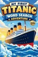 Everlee Austin - My First Titanic Word Search Adventure (Second Edition), Häftad. Tillgänglighet: Lägg i varukorg