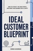 Dennis Gharibian - Ideal Customer Blueprint, Häftad