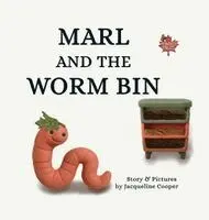 Jacqueline Cooper - Marl and the Worm Bin, Inbunden. Tillgänglighet: Lägg i varukorg