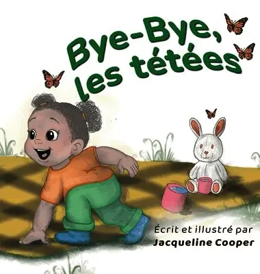 Jacqueline Cooper - Bye-Bye, les tétées, Inbunden. Tillgänglighet: Lägg i varukorg