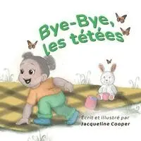 Jacqueline Cooper - Bye-Bye, les tétées, Häftad. Tillgänglighet: Lägg i varukorg