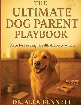 Ultimate Dog Parent Playbook