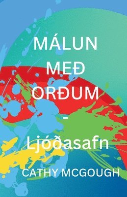 Cathy McGough - MÁLUN MEÐ ORÐUM - Ljóðasafn ICELANDIC EDITION, Häftad