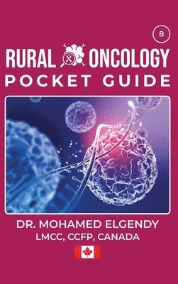 Mohamed Elgendy - Rural Oncology Pocket Guide, Inbunden. Tillgänglighet: Lägg i varukorg