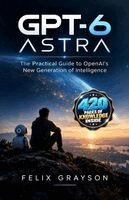 Felix Grayson - GPT-6 Astra, Häftad