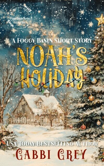 Gabbi Grey - Noah's Holiday: A Foggy Basin Short Story, E-bok
