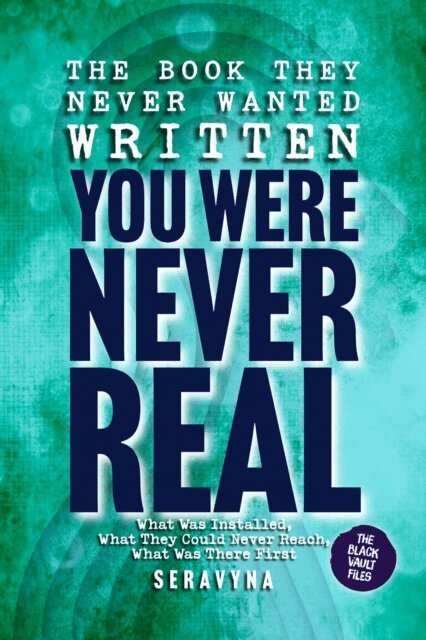 Seravyna - Book They Never Wanted Written: You Were Never Real, E-bok. Tillgänglighet: Lägg i varukorg