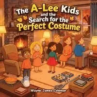 Wayne J Coleman - A-Lee Kids and the Search for the Perfect Costume, Häftad. Tillgänglighet: Lägg i varukorg