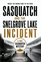 Timothy D - Sasquatch and the Snelgrove Lake Incident, Häftad. Tillgänglighet: Tillfälligt slut