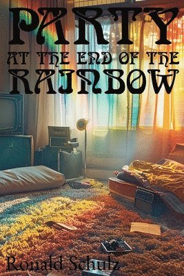 Ronald Schulz - Party at the End of the Rainbow, Häftad
