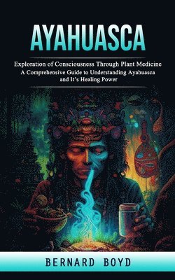 Bernard Boyd - Ayahuasca, Häftad