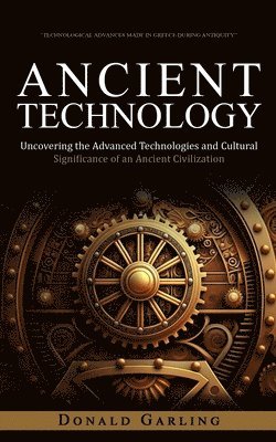 Donald Garling - Ancient Technology, Häftad