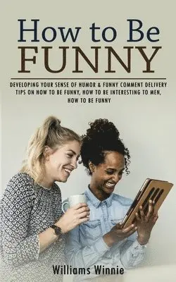 Williams Winnie - How to Be Funny, Häftad. Tillgänglighet: Lägg i varukorg