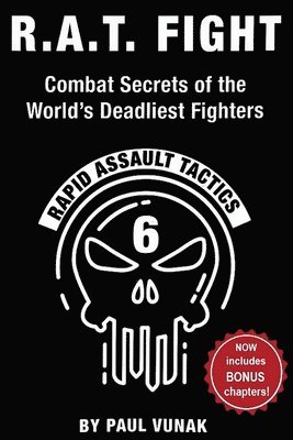 Paul Vunak - R.A.T. FIGHT Combat Secrets of the World's Deadliest Fighters, Häftad