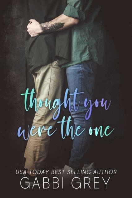 Gabbi Grey - Thought You Were the One, E-bok