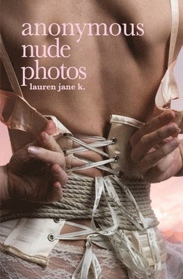Lauren Jane K - Anonymous Nude Photos, Häftad