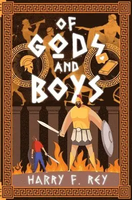 Harry F Rey - Of Gods and Boys, Häftad. Tillgänglighet: Lägg i varukorg