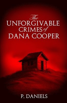 P Daniels - Unforgivable Crimes of Dana Cooper, Häftad