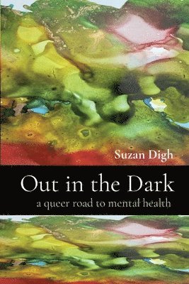 Suzan Digh - Out in the Dark, Häftad