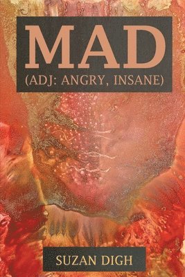 Suzan Digh - Mad (adj. angry, insane), Häftad