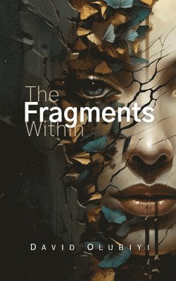 David Olubiyi - Fragments Within, Häftad. Tillgänglighet: Lägg i varukorg